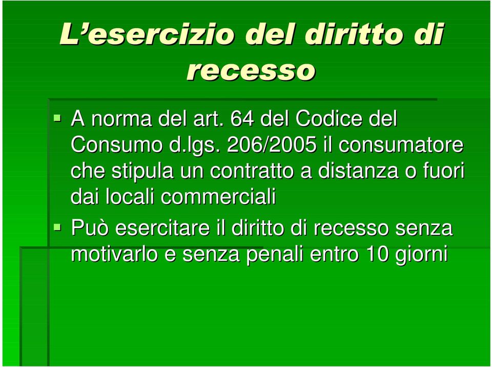 distanza o fuori dai locali commerciali Può esercitare