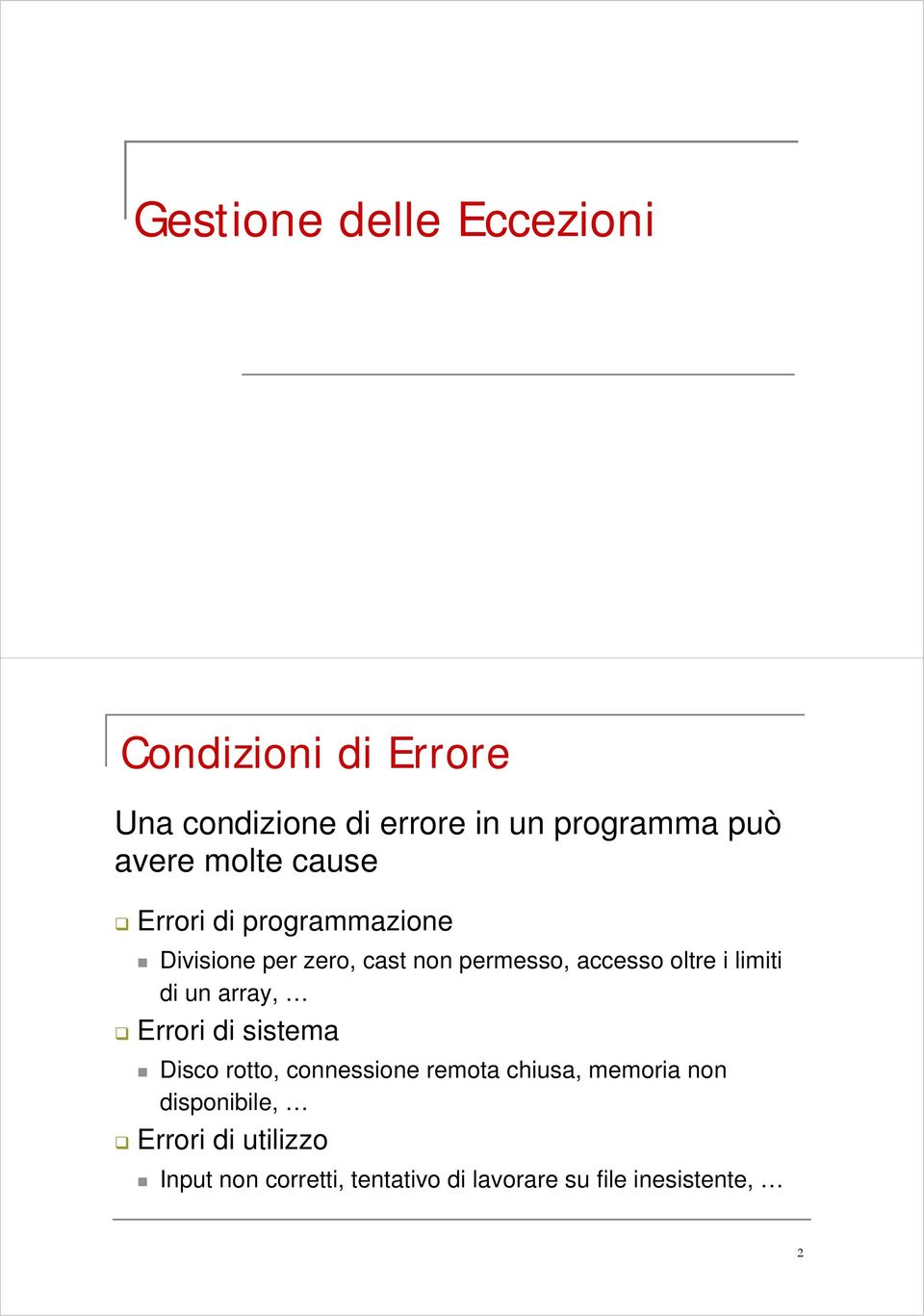 oltre i limiti di un array, Errori di sistema Disco rotto, connessione remota chiusa, memoria