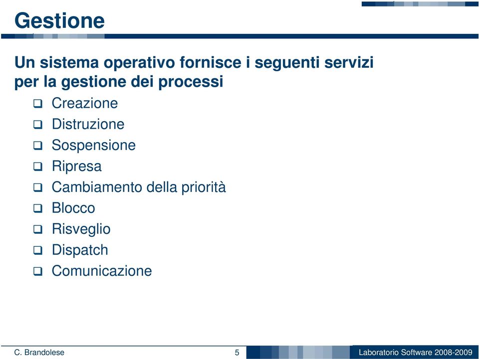 Distruzione Sospensione Ripresa Cambiamento della