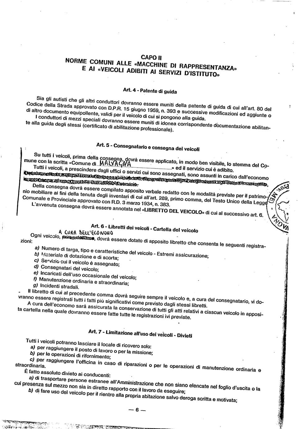 393 e successive modificazioni ed aggiunte o di altro documento equipollente, validi per il veicolo di cui sì pongono alla guida.