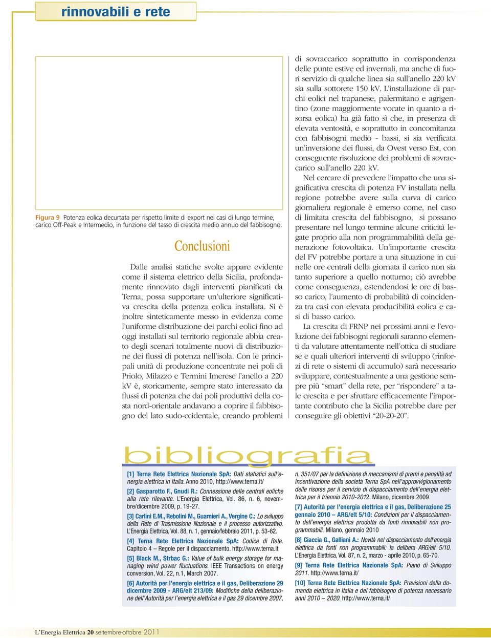 significativa crescita della potenza eolica installata.