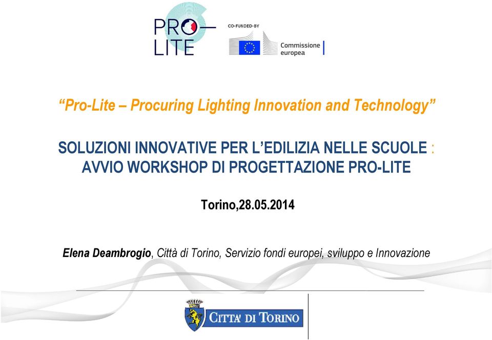 WORKSHOP DI PROGETTAZIONE PRO-LITE Torino,28.05.