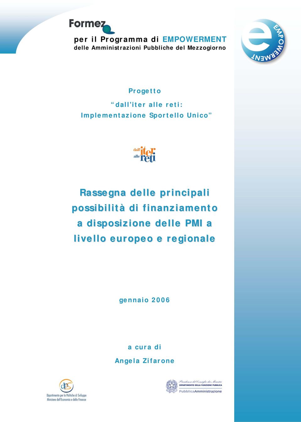 Unico Rassegna delle principali possibilità di finanziamento a