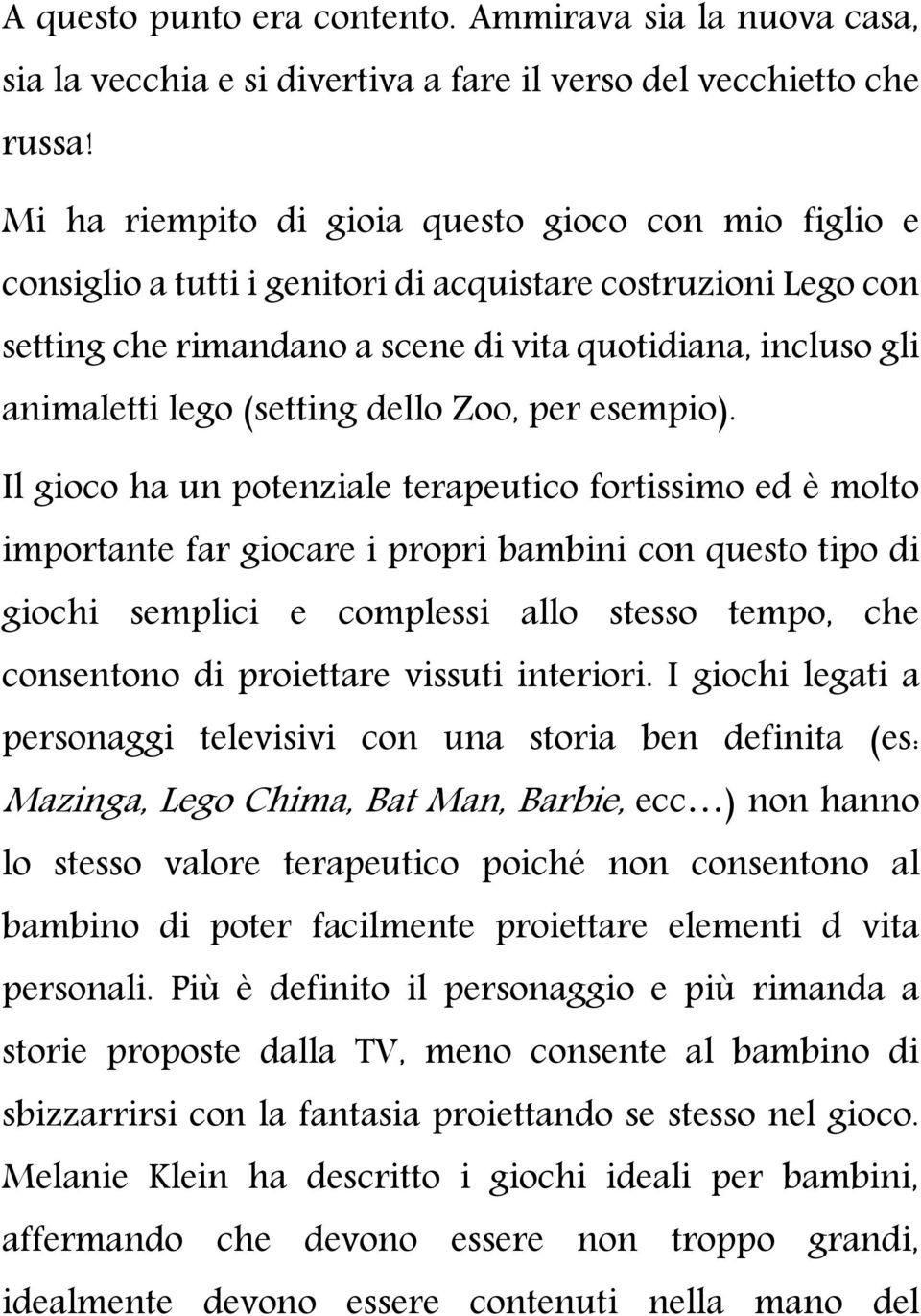 (setting dello Zoo, per esempio).