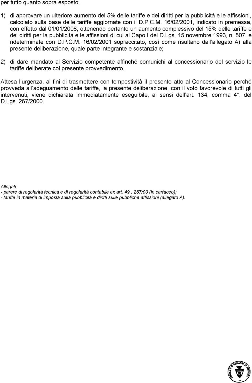 Lgs. 15 novembre 1993, n. 507, e rideterminate con D.P.C.M.