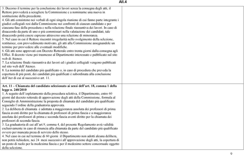 procedura e nella relazione finale riassuntiva dei lavori.