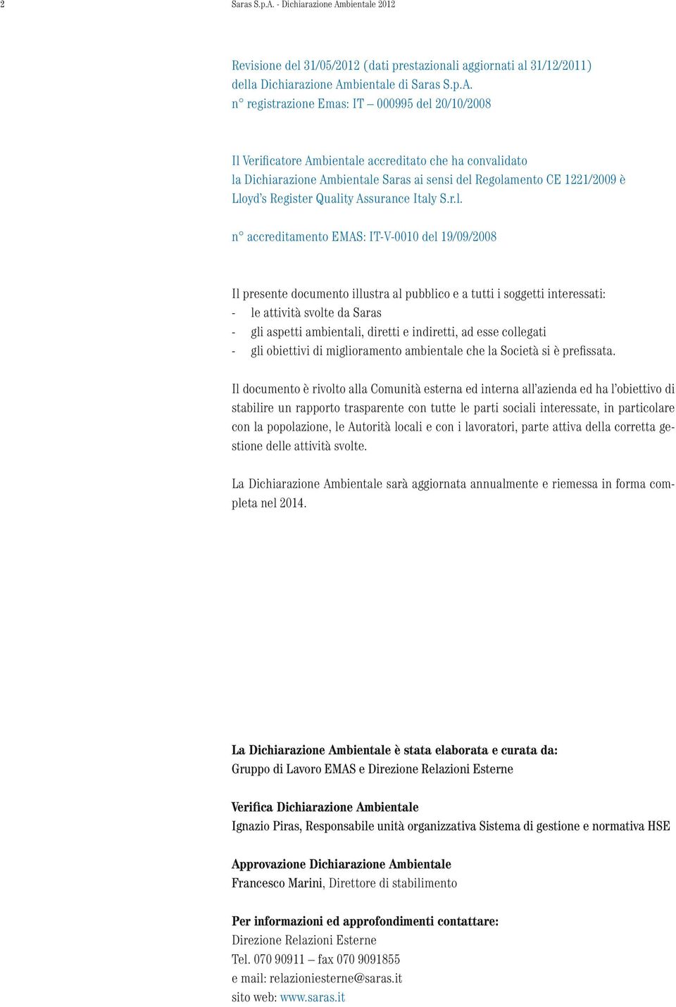 bientale 2012 Revisione del 31/05/2012 (dati prestazionali aggiornati al 31/12/2011) della Dichiarazione Am