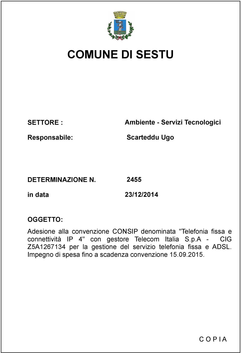 in data 2455 23/12/2014 OGGETTO: Adesione alla