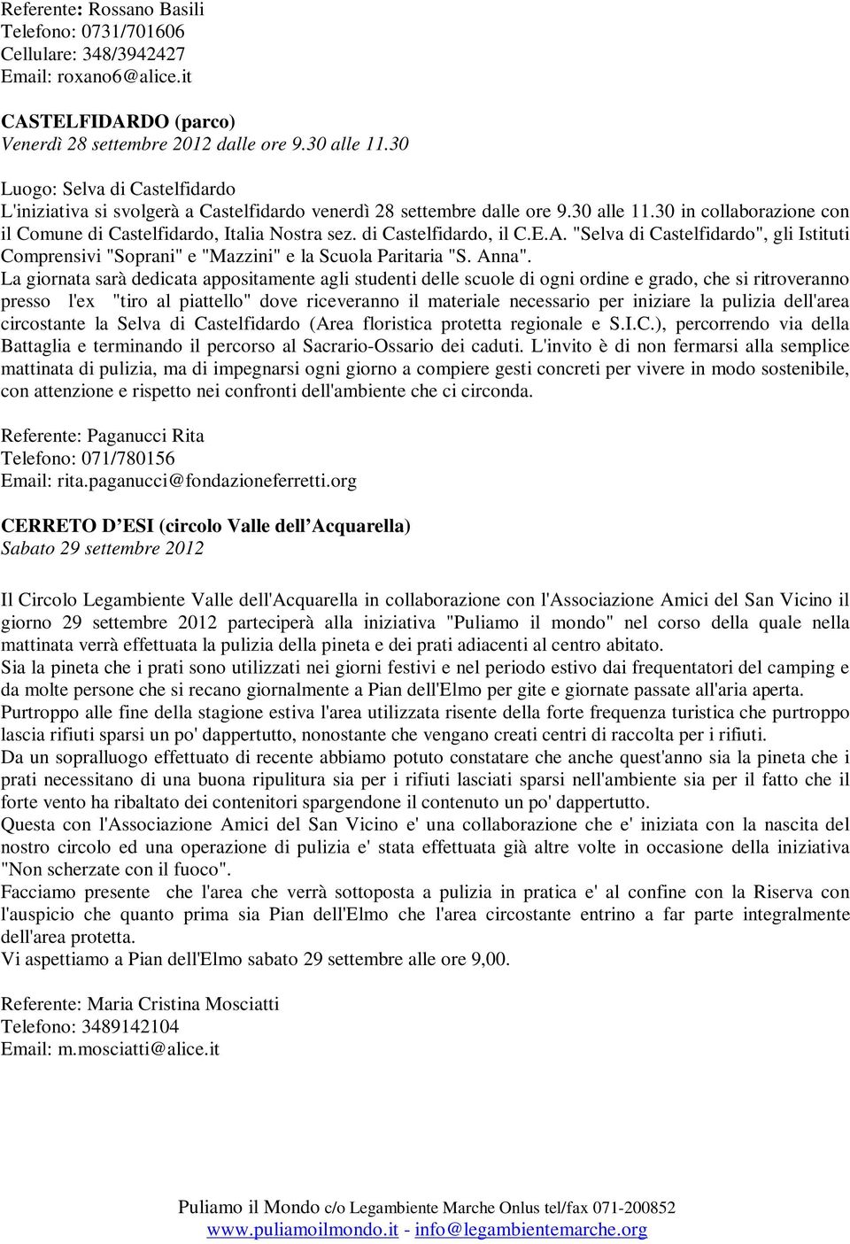 di Castelfidardo, il C.E.A. "Selva di Castelfidardo", gli Istituti Comprensivi "Soprani" e "Mazzini" e la Scuola Paritaria "S. Anna".