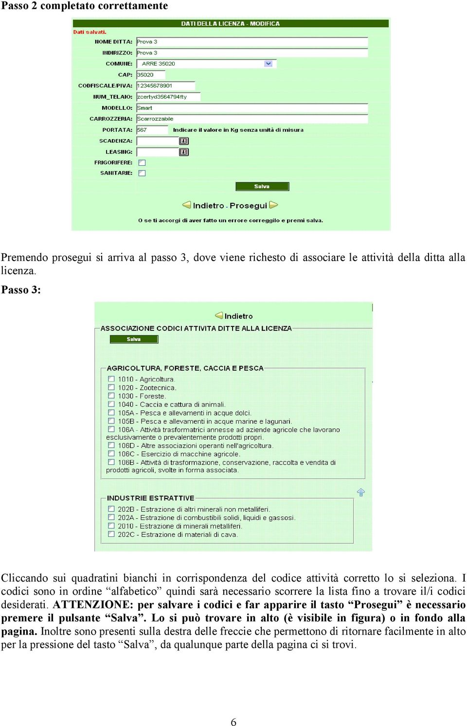 I codici sono in ordine alfabetico quindi sarà necessario scorrere la lista fino a trovare il/i codici desiderati.