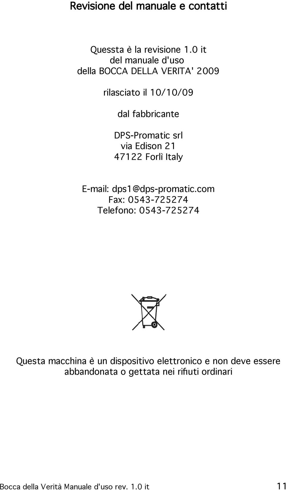 srl via Edison 21 47122 Forlì Italy E-mail: dps1@dps-promatic.