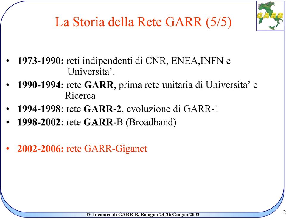 1990-1994: rete GARR, prima rete unitaria di Universita e Ricerca