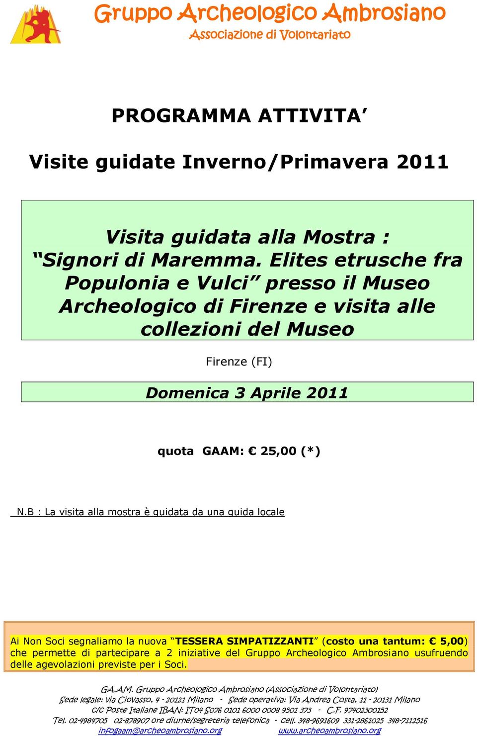 3 Aprile 2011 quota GAAM: 25,00 (*) N.