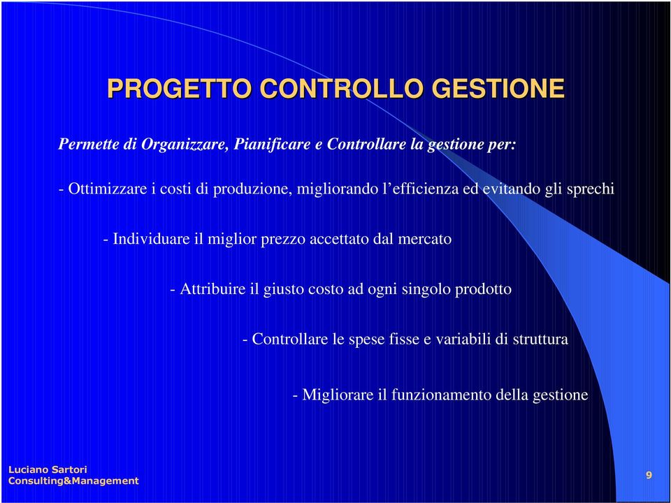 prezzo accettato dal mercato - Attribuire il giusto costo ad ogni singolo prodotto -