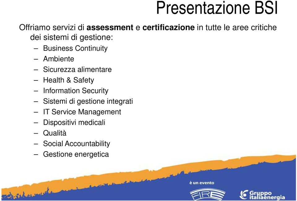 alimentare Health & Safety Information Security Sistemi di gestione integrati IT