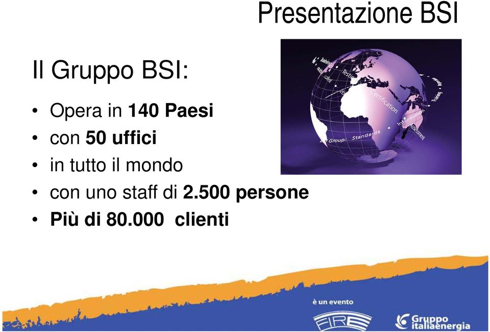 in tutto il mondo con uno staff