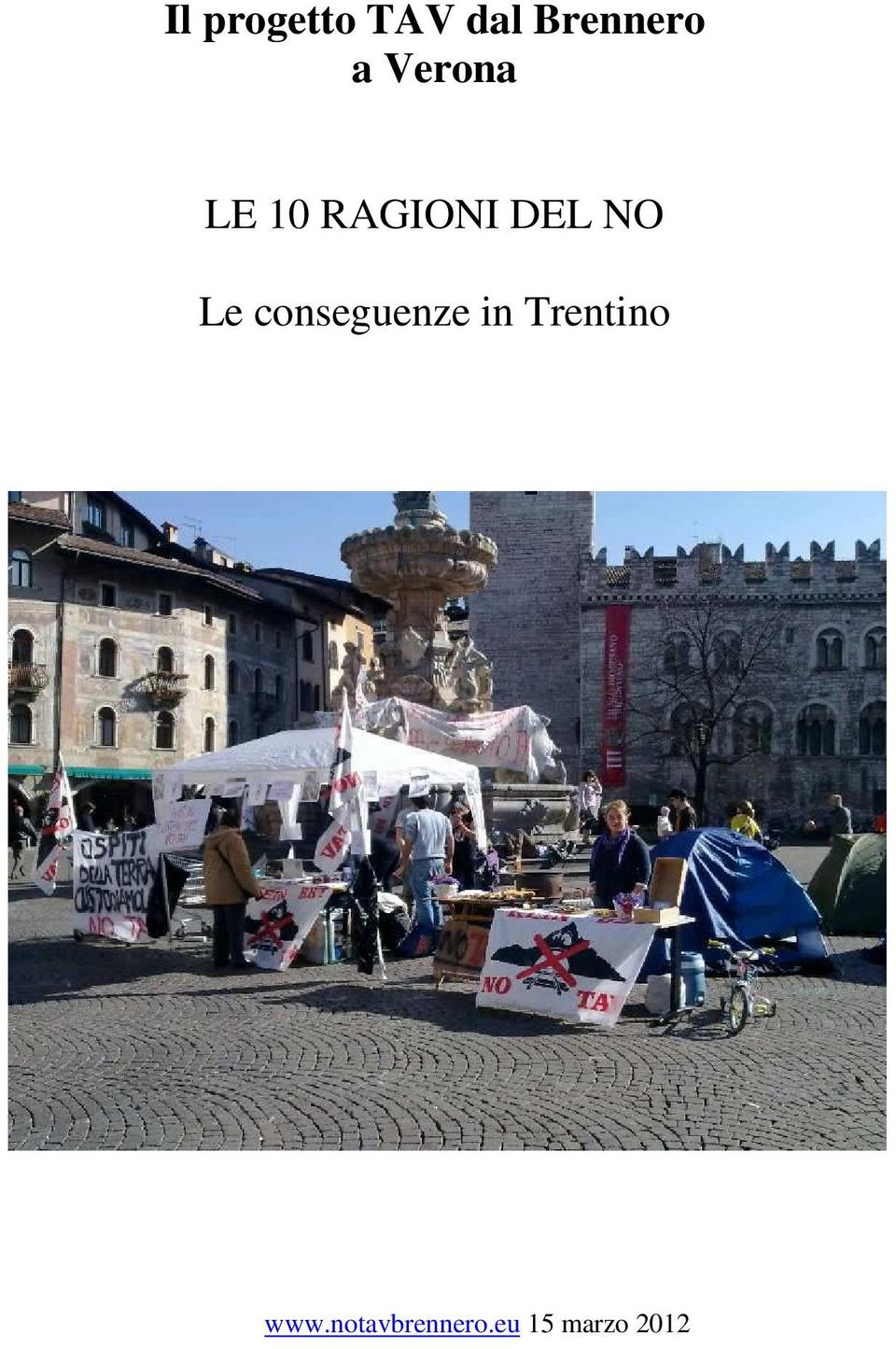 Le conseguenze in Trentino