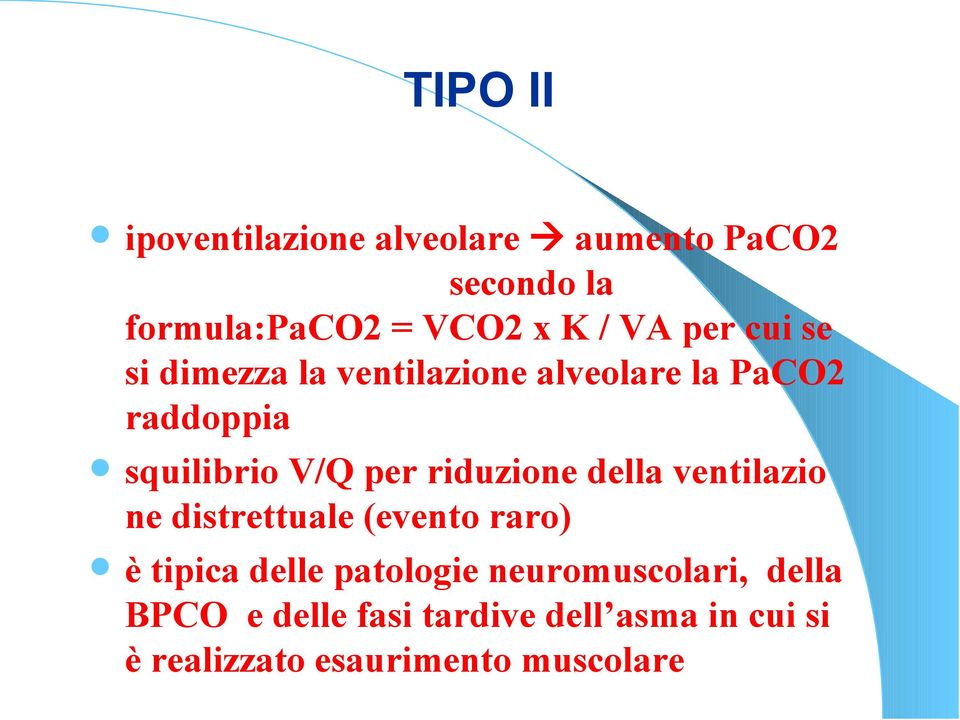 riduzione della ventilazio ne distrettuale (evento raro) è tipica delle patologie