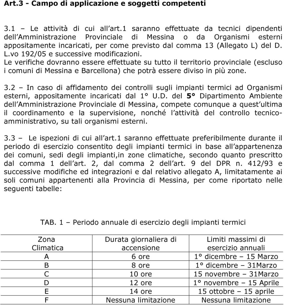 del D. L.vo 192/05 e successive modificazioni.