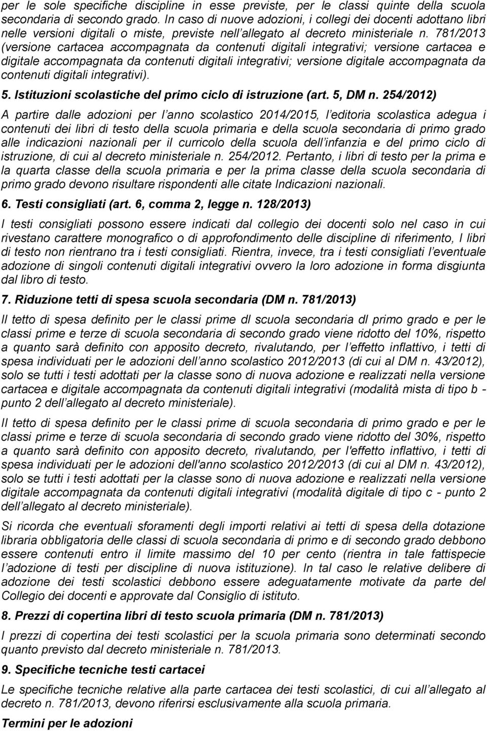 781/2013 (versione cartacea accompagnata da contenuti digitali integrativi; versione cartacea e digitale accompagnata da contenuti digitali integrativi; versione digitale accompagnata da contenuti