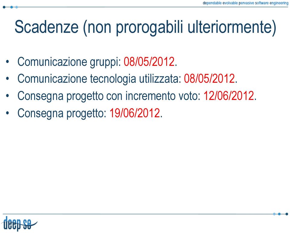 Comunicazione tecnologia utilizzata: 08/05/2012.