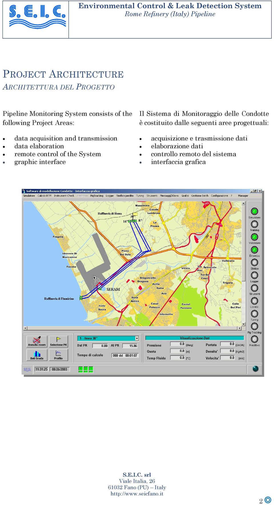 graphic interface Il Sistema di Monitoraggio delle Condotte è costituito dalle seguenti aree