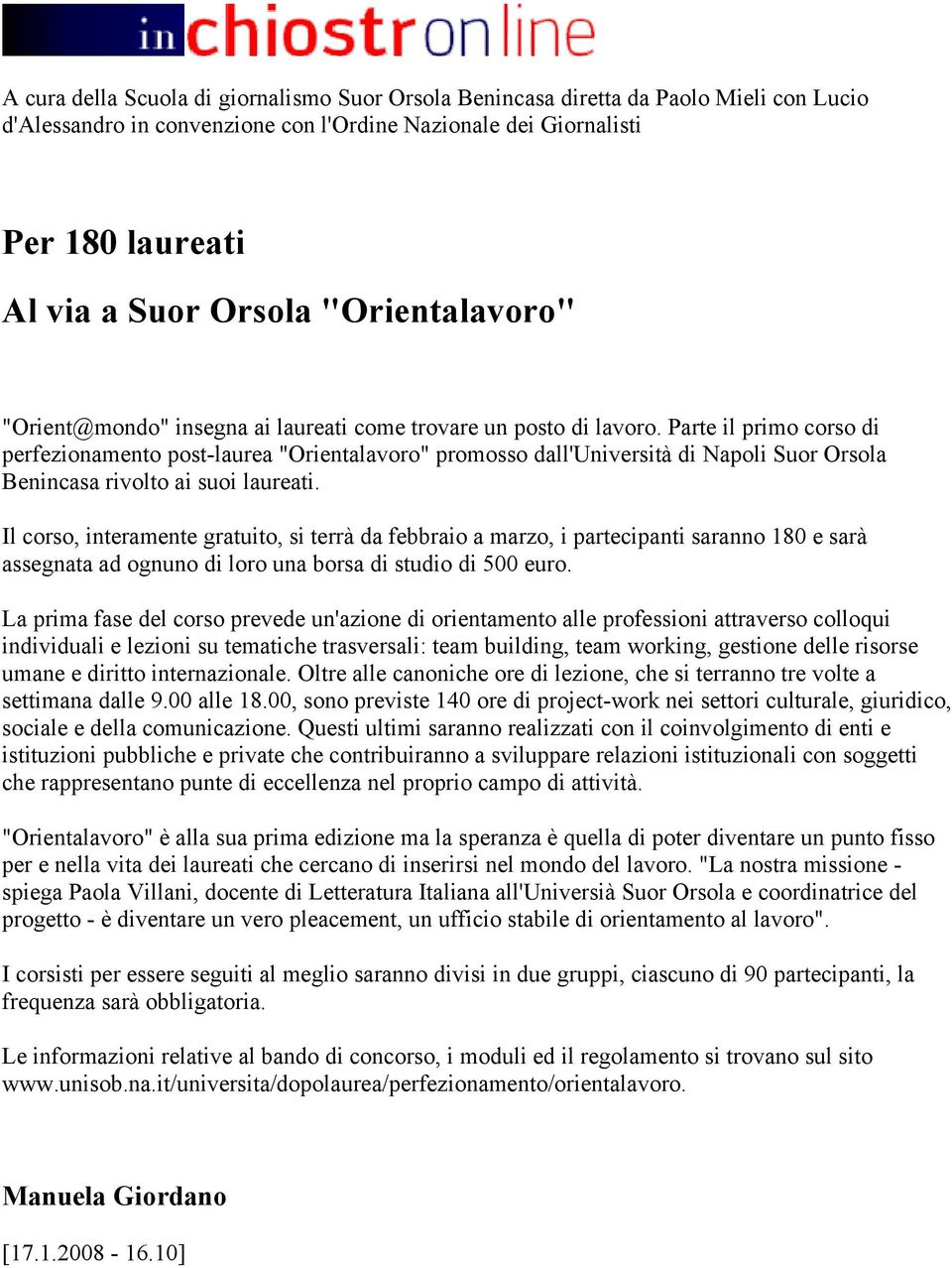 Parte il primo corso di perfezionamento post-laurea "Orientalavoro" promosso dall'università di Napoli Suor Orsola Benincasa rivolto ai suoi laureati.