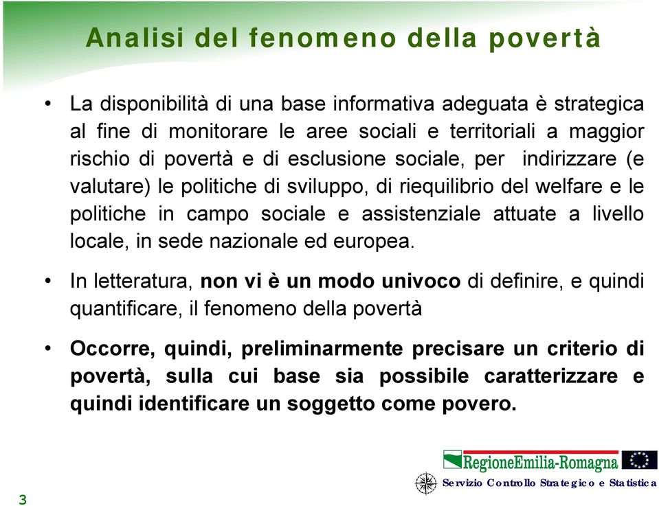 assistenziale attuate a livello locale, in sede nazionale ed europea.