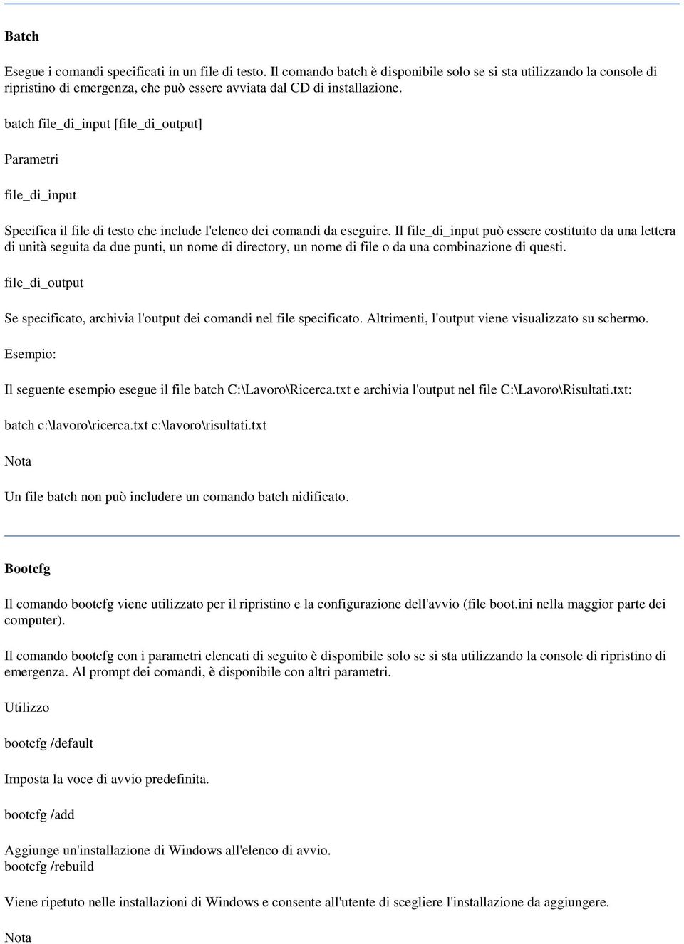 Il file_di_input può essere costituito da una lettera di unità seguita da due punti, un nome di directory, un nome di file o da una combinazione di questi.