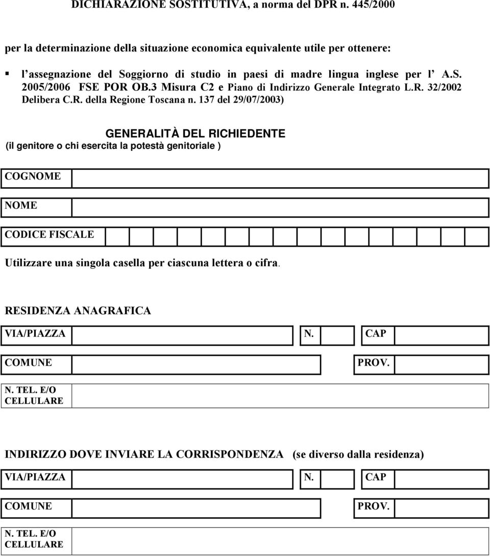 3 Misura C2 e Piano di Indirizzo Generale Integrato L.R. 32/2002 Delibera C.R. della Regione Toscana n.