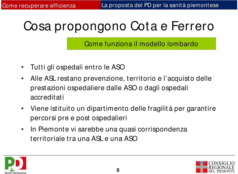 dagli ospedali accreditati Viene istituito un dipartimento delle fragilità per garantire percorsi