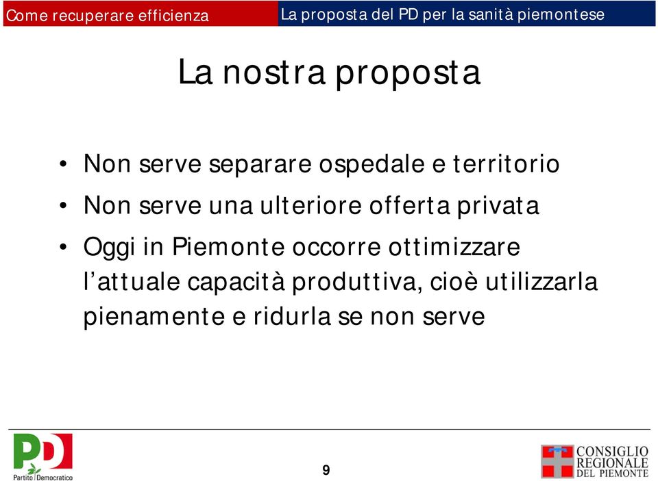 Oggi in Piemonte occorre ottimizzare l attuale