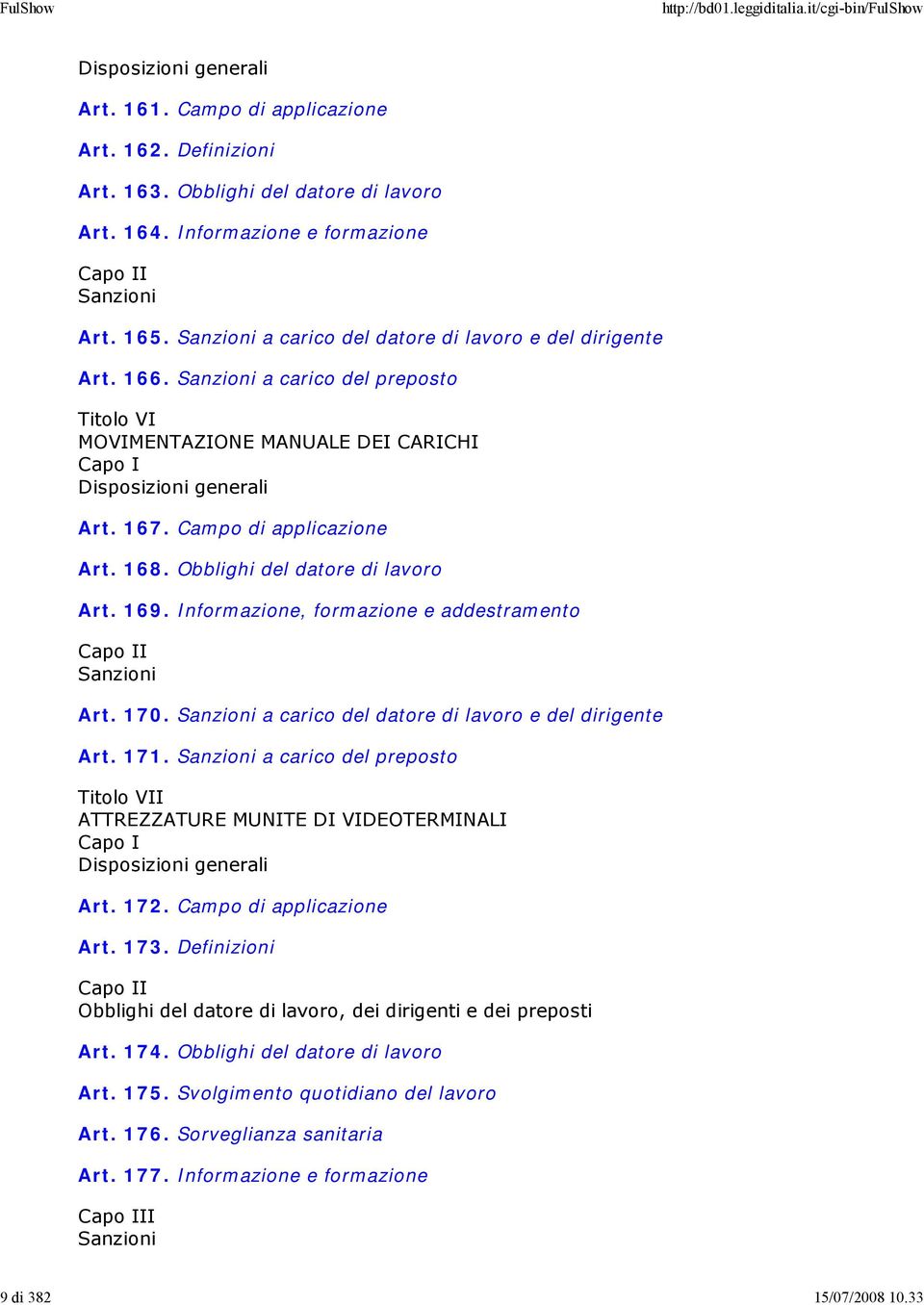 Campo di applicazione Art. 168. Obblighi del datore di lavoro Art. 169. Informazione, formazione e addestramento Capo II Sanzioni Art. 170. Sanzioni a carico del datore di lavoro e del dirigente Art.