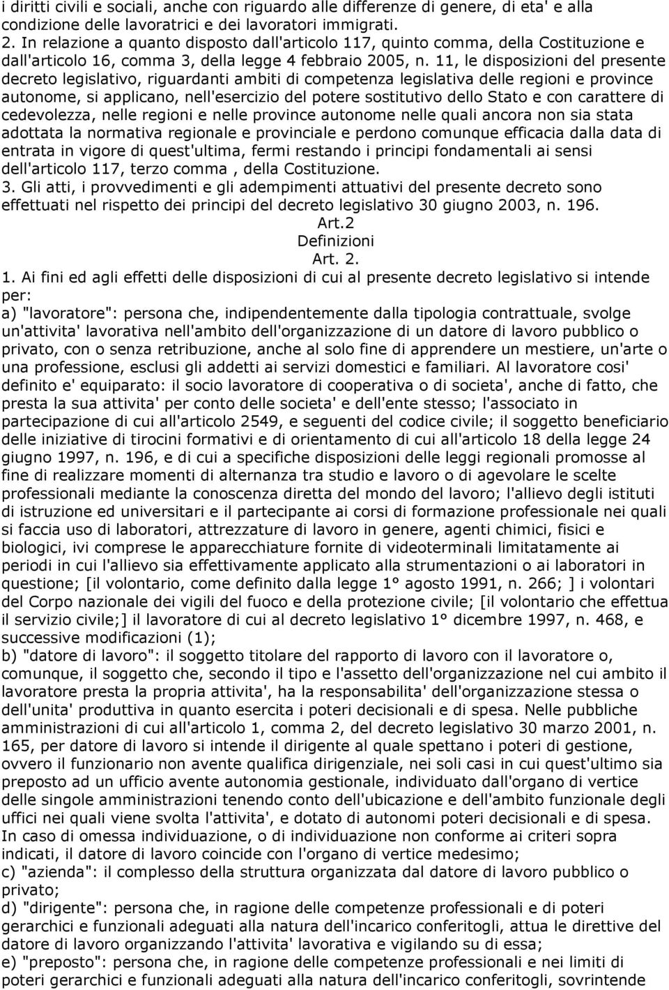 11, le disposizioni del presente decreto legislativo, riguardanti ambiti di competenza legislativa delle regioni e province autonome, si applicano, nell'esercizio del potere sostitutivo dello Stato e