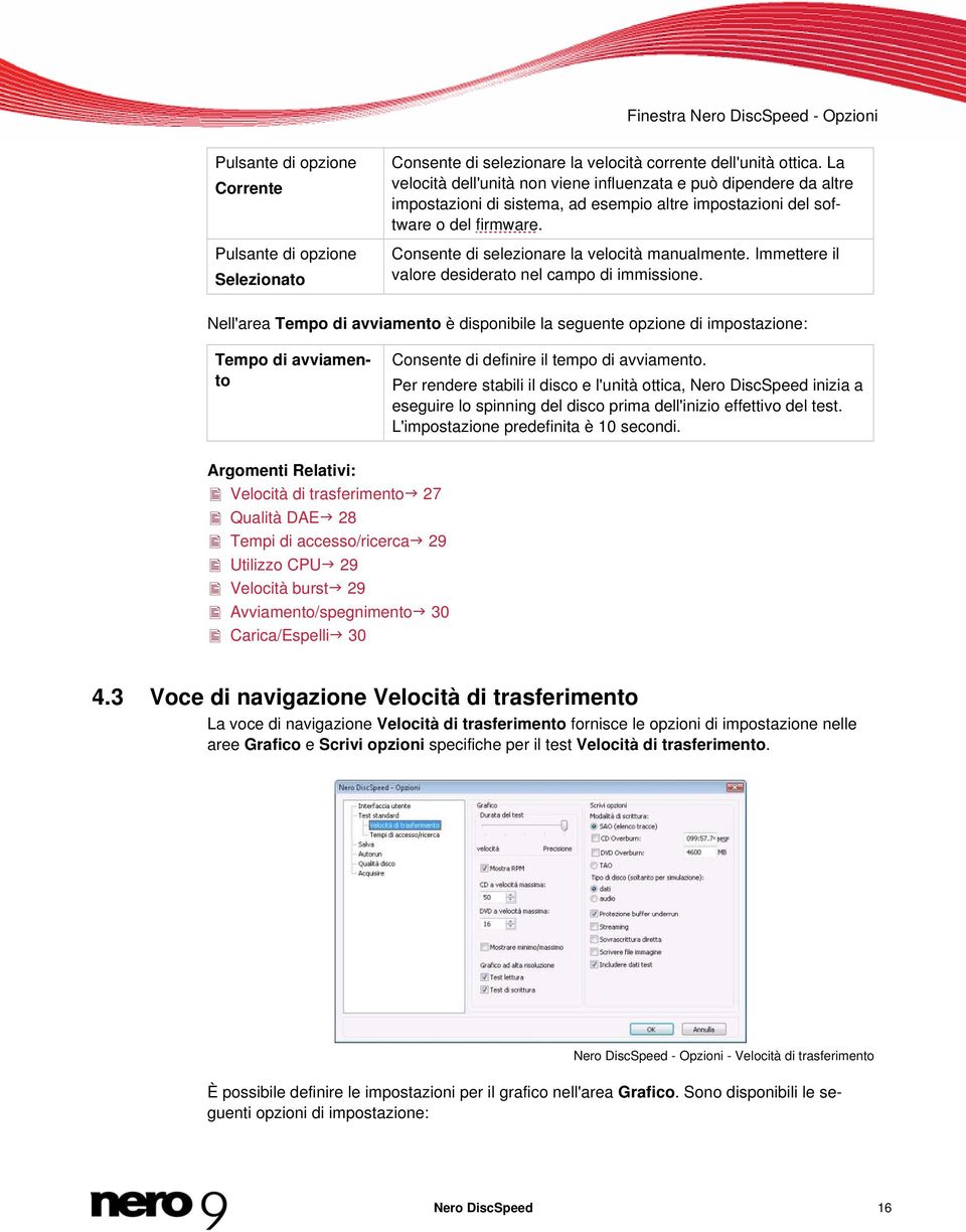 Consente di selezionare la velocità manualmente. Immettere il valore desiderato nel campo di immissione.