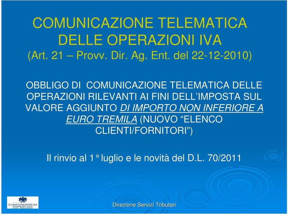 AI FINI DELL IMPOSTA SUL VALORE AGGIUNTO DI IMPORTO NON INFERIORE A EURO