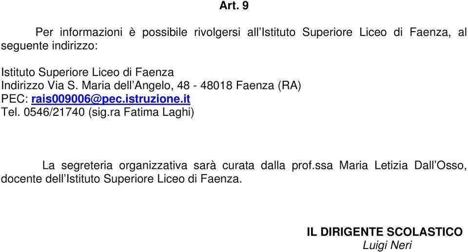 Maria dell Angelo, 48-48018 Faenza (RA) PEC: rais009006@pec.istruzione.it Tel. 0546/21740 (sig.
