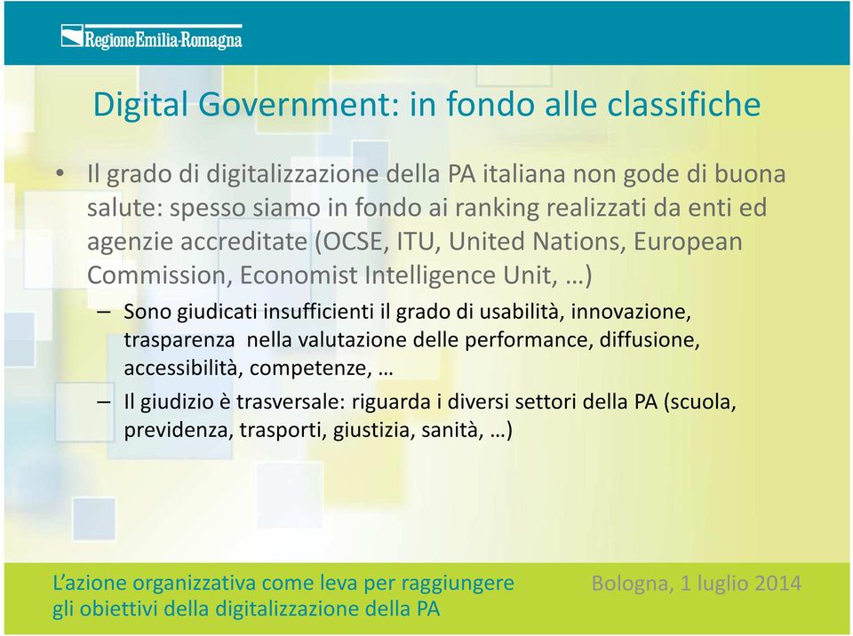 Unit, ) Sono giudicati insufficienti il grado di usabilità, innovazione, trasparenza nella valutazione delle performance, diffusione,