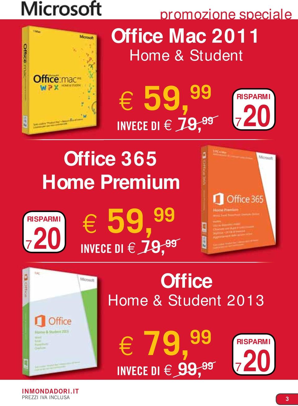 RISPARMI 720 59, 99 INVECE DI 79, 99 Office Home & Student