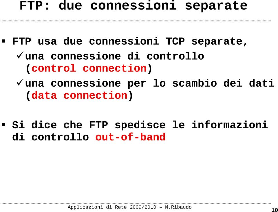 una connessione per lo scambio dei dati (data connection) Si