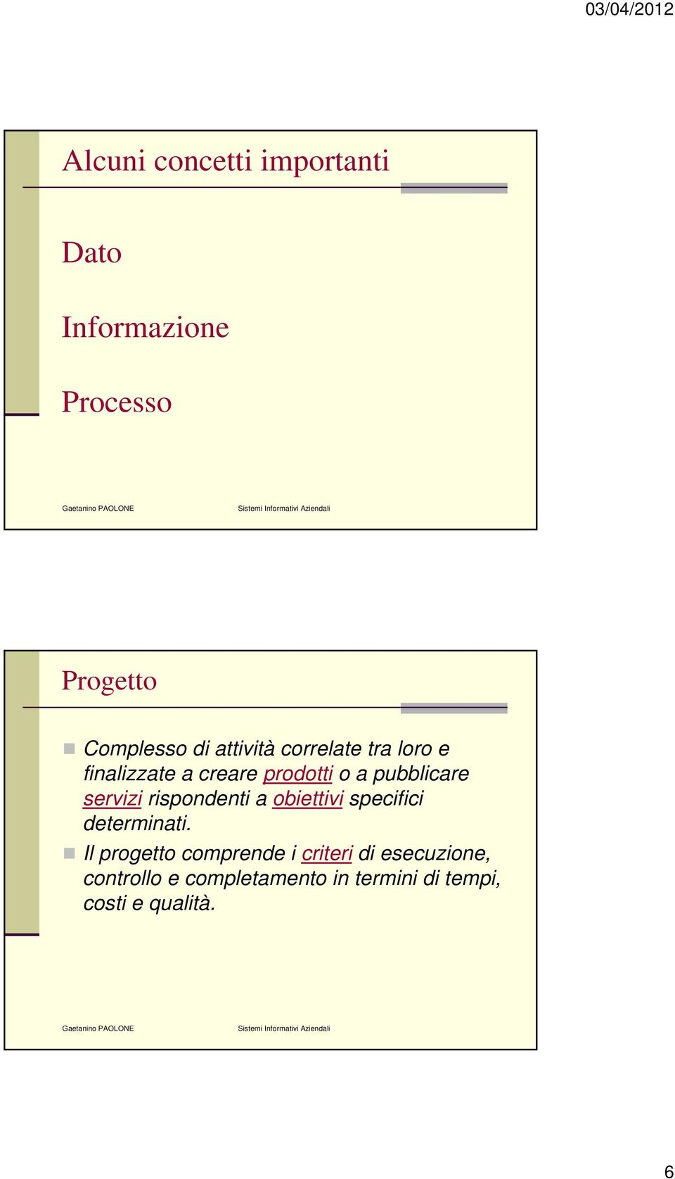 servizi rispondenti a obiettivi specifici determinati.