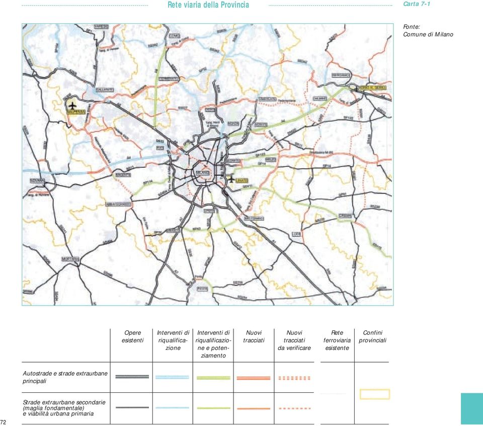 tracciati da verificare Rete ferroviaria esistente Confini provinciali Autostrade e strade