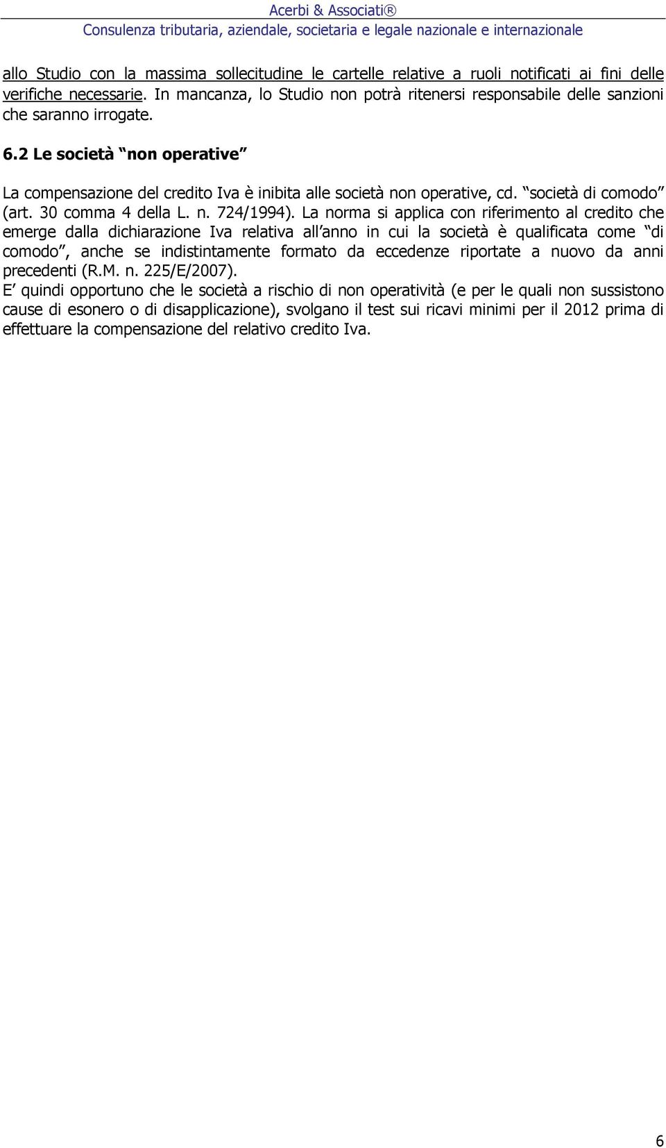 società di comodo (art. 30 comma 4 della L. n. 724/1994).