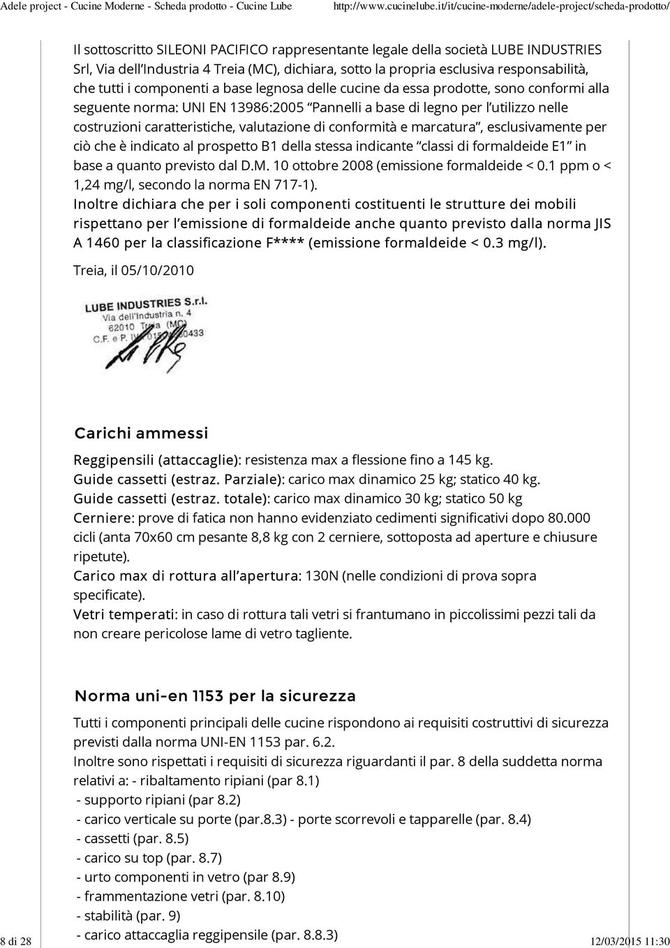 e marcatura, esclusivamente per ciò che è indicato al prospetto B1 della stessa indicante classi di formaldeide E1 in base a quanto previsto dal D.M. 10 ottobre 2008 (emissione formaldeide < 0.