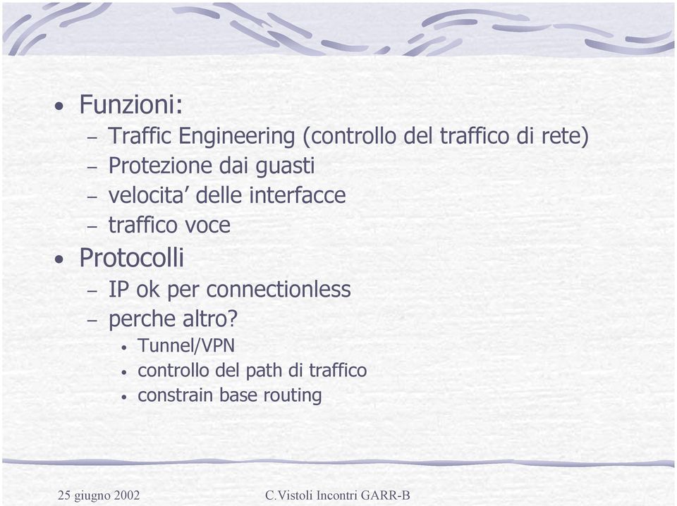 traffico voce Protocolli IP ok per connectionless perche