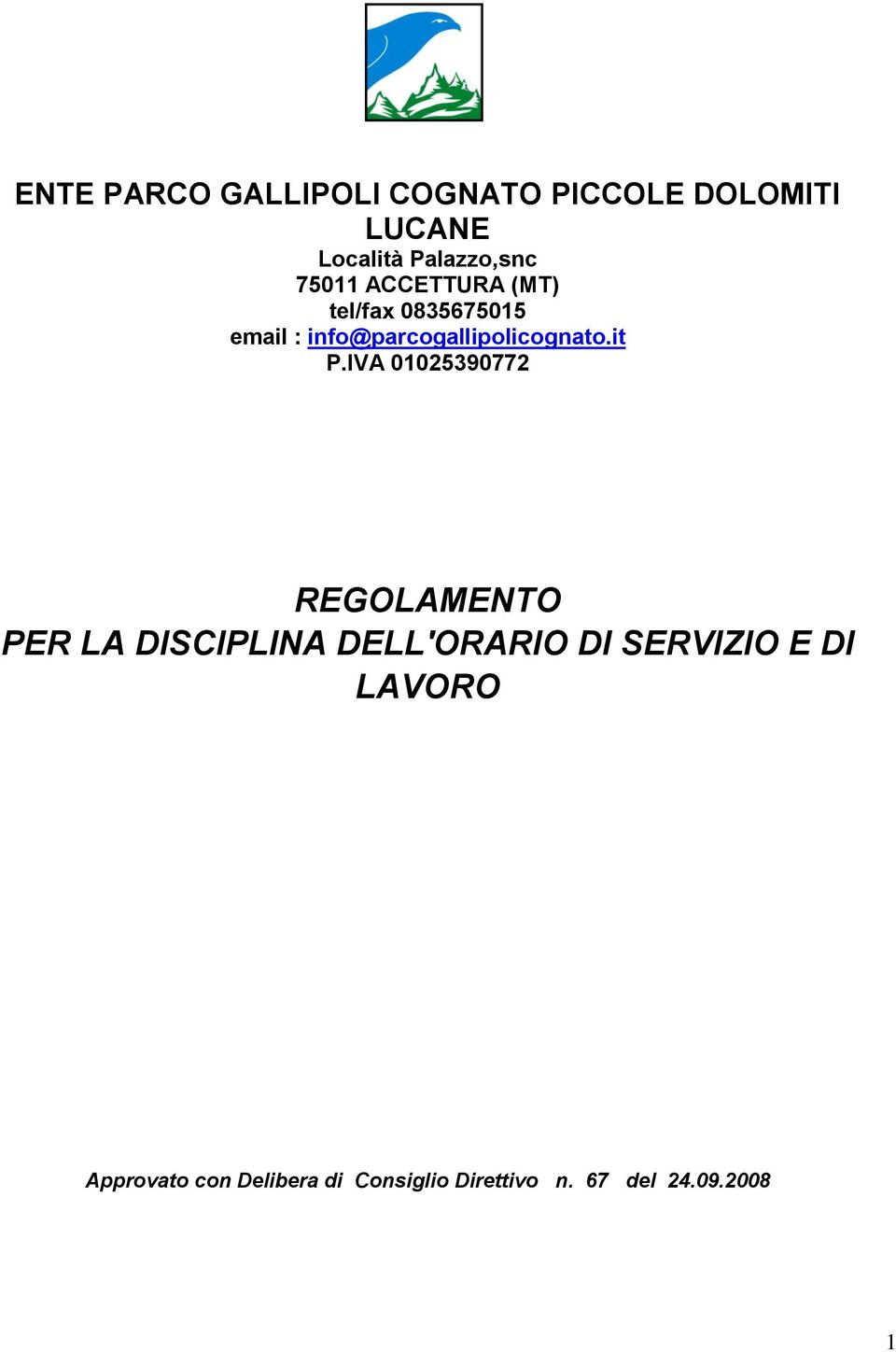 it P.IVA 01025390772 REGOLAMENTO PER LA DISCIPLINA DELL'ORARIO DI SERVIZIO