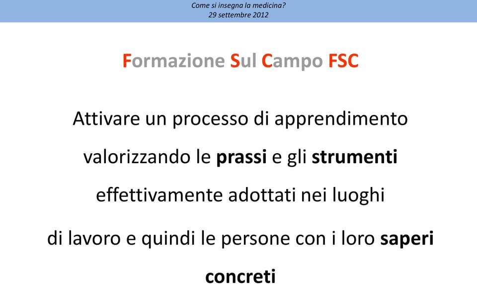 ULSS 6 Vicenza Formazione Sul Campo FSC Attivare un processo di apprendimento