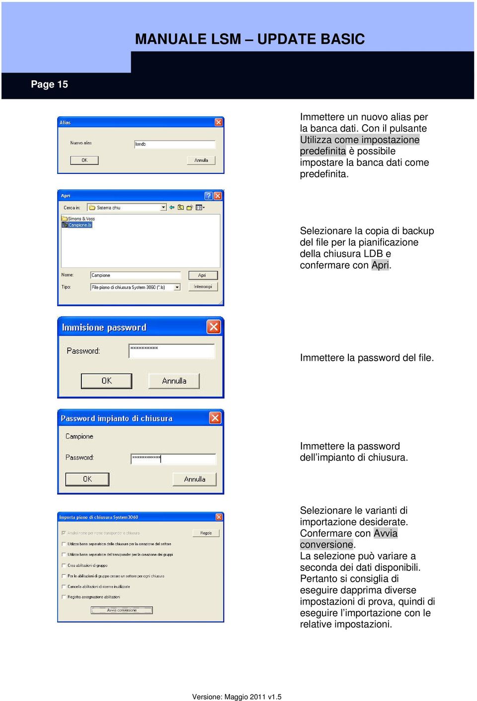 Selezionare la copia di backup del file per la pianificazione della chiusura LDB e confermare con Apri. Immettere la password del file.