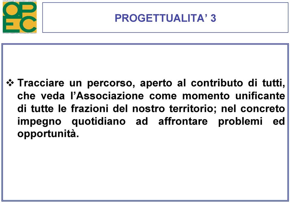 unificante di tutte le frazioni del nostro territorio;