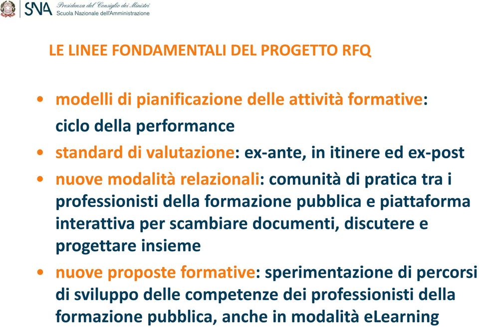 formazione pubblica e piattaforma interattiva per scambiare documenti, discutere e progettare insieme nuove proposte